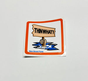 Patch Sticker - “THIN WHAT?”