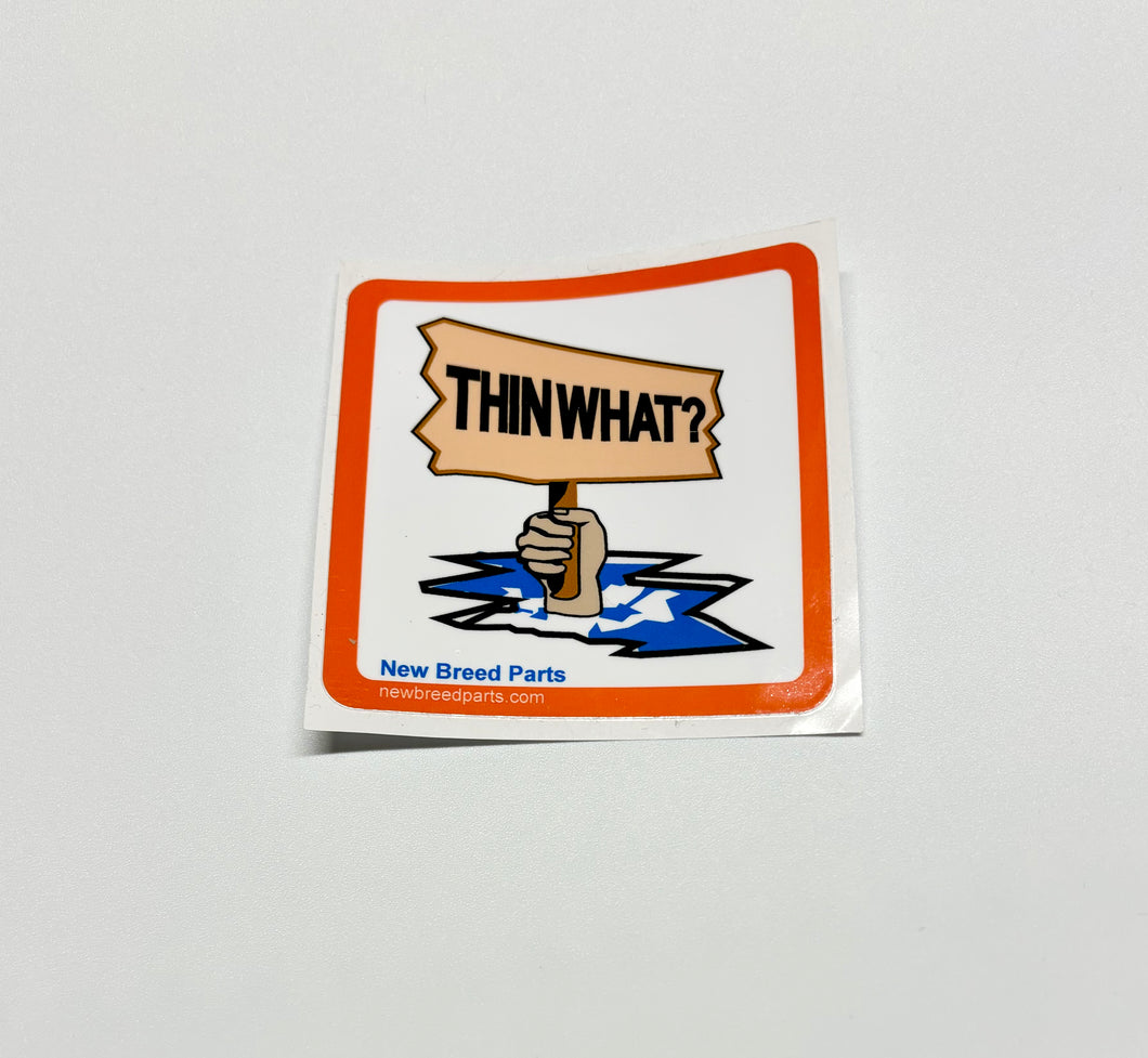 Patch Sticker - “THIN WHAT?”